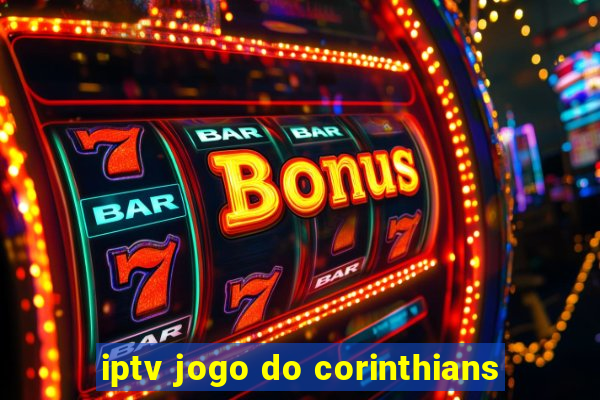 iptv jogo do corinthians